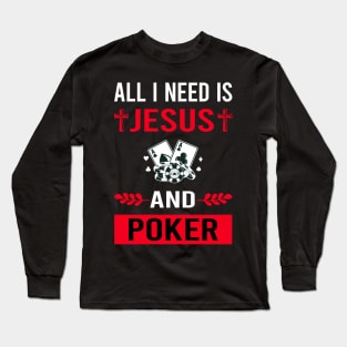 I Need Jesus And Poker Long Sleeve T-Shirt